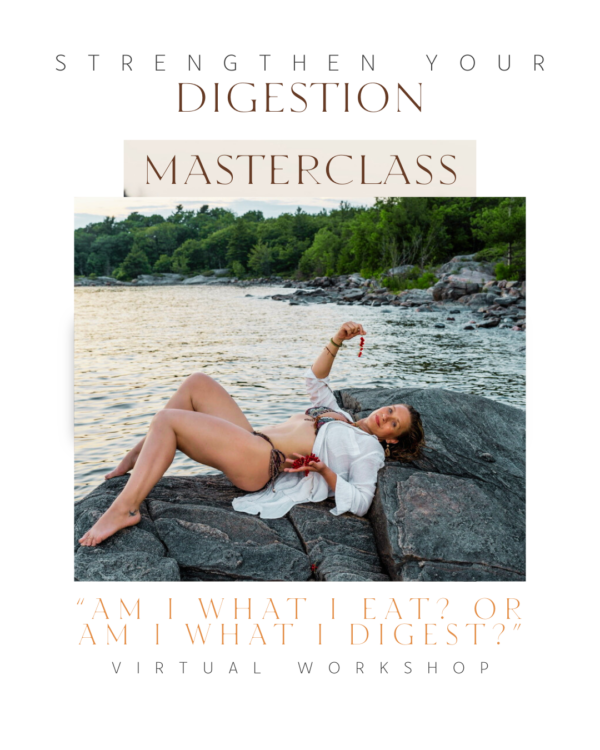 STRONG DIGESTION MASTERCLASS / I AM WHAT I DIGEST